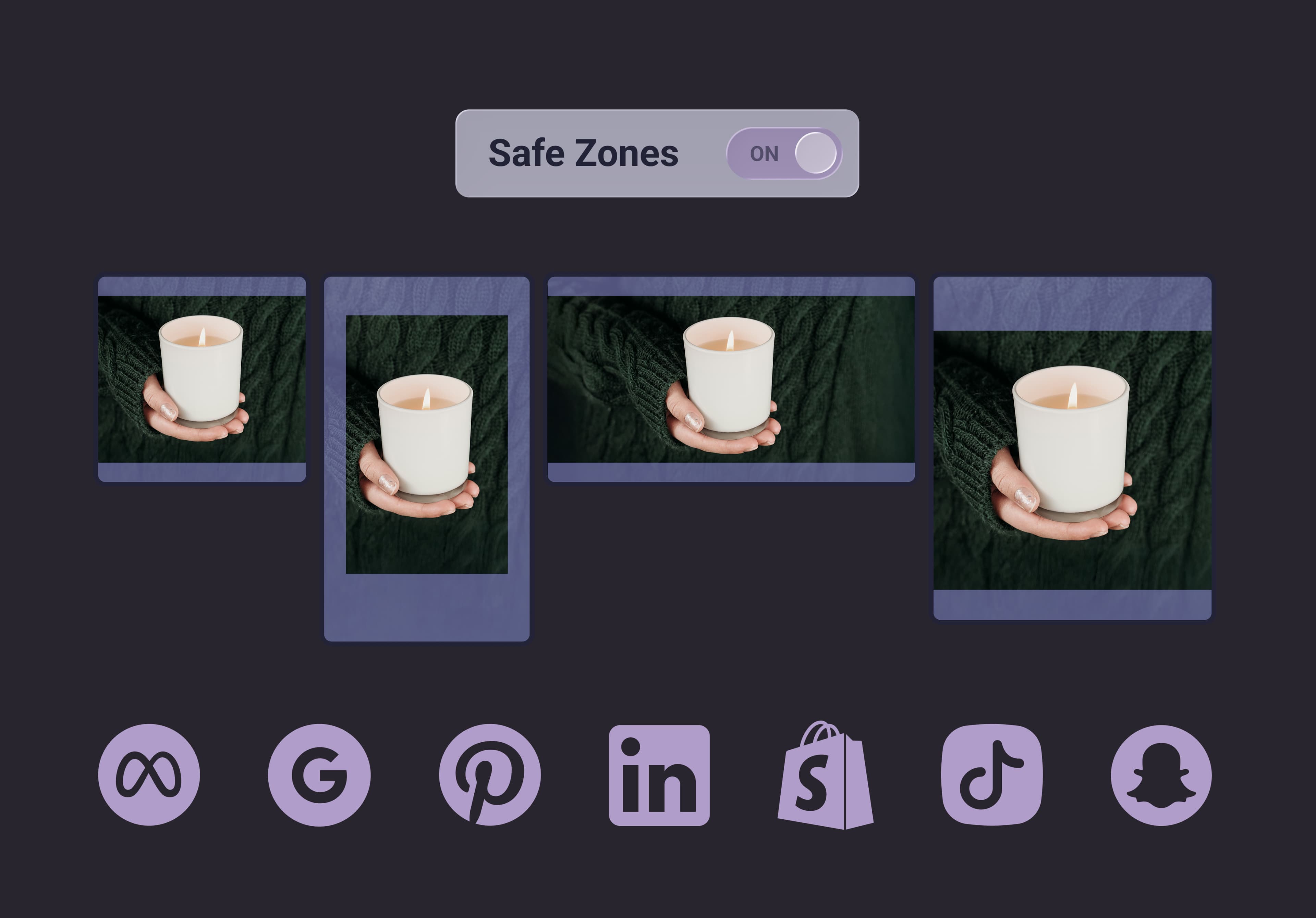 Platform safe zones automatically respected showing one product photo formatted for multiple platform formats
